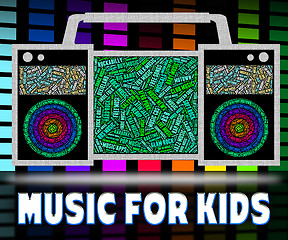 Image showing Music For Kids Shows Sound Tracks And Acoustic