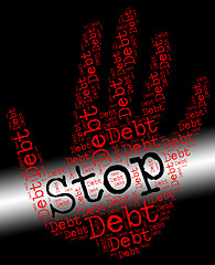 Image showing Stop Debt Represents Financial Obligation And Arrears