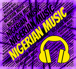 Image showing Nigerian Music Represents Sound Tracks And Audio
