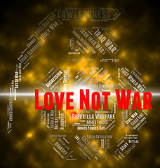 Image showing Love Not War Represents Military Action And Adoration