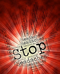 Image showing Stop Headaches Means Warning Sign And Control