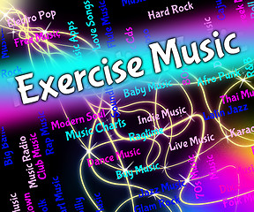 Image showing Exercise Music Indicates Work Out And Exercised