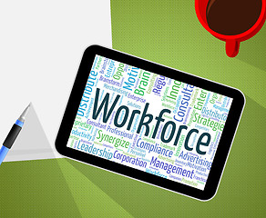 Image showing Workforce Word Indicates Wordclouds Words And Personnel