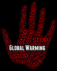 Image showing Stop Global Warming Indicates Warning Sign And Caution