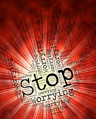 Image showing Stop Worrying Shows Ill At Ease And Fretful