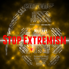 Image showing Stop Extremism Represents Control Bigotry And Warning