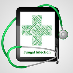 Image showing Fungal Infection Represents Poor Health And Affliction