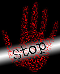 Image showing Stop Abuse Represents Treat Badly And Abuses