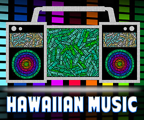 Image showing Hawaiian Music Means Sound Track And Acoustic