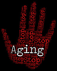 Image showing Stop Aging Shows Getting Old And Caution