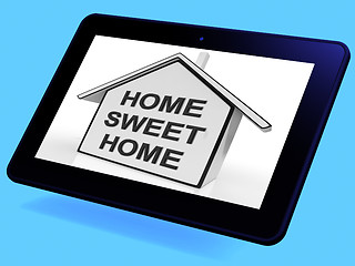 Image showing Home Sweet Home House Tablet Means Welcoming And Comfortable