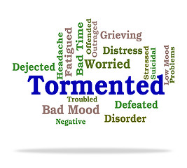 Image showing Tormented Word Represents Mortify Distress And Afflict