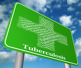 Image showing Tuberculosis Sign Shows Poor Health And Mtb