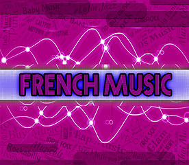 Image showing French Music Represents Sound Tracks And Audio