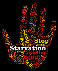 Image showing Stop Starvation Represents Lack Of Food And Danger