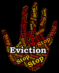Image showing Stop Eviction Represents Throw Out And Caution