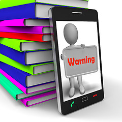 Image showing Warning Phone Shows Dangerous And Be Careful