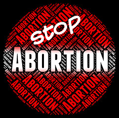 Image showing Stop Abortion Indicates Warning Sign And Stopped