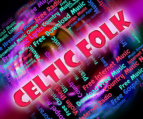 Image showing Celtic Folk Represents Sound Track And Gaelic