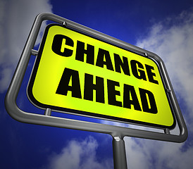 Image showing Change Ahead Signpost Refers to a Different and Changing Future