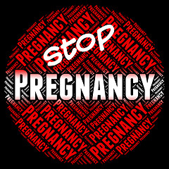 Image showing Stop Pregnancy Shows Warning Sign And Danger