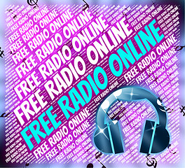 Image showing Free Radio Online Means For Nothing And Audio