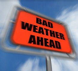 Image showing Bad Weather Ahead Sign Displays Dangerous Prediction