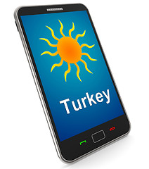 Image showing Turkey On Mobile Means Holidays And Sunny Weather