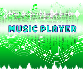 Image showing Music Player Indicates Sound Track And Melodies