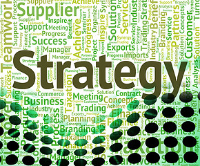 Image showing Strategy Word Represents Strategic Wordclouds And Plan