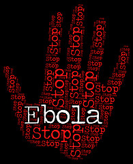 Image showing Stop Ebola Indicates Warning Sign And Control