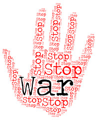 Image showing Stop War Represents Military Action And Bloodshed