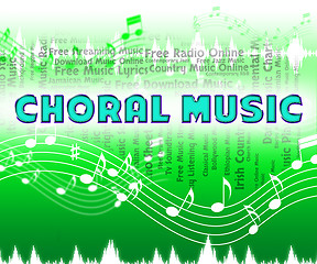 Image showing Choral Music Indicates Sound Tracks And Choir