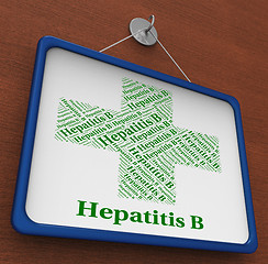 Image showing Hepatitis B Shows Ill Health And Afflictions