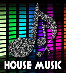 Image showing House Music Indicates Sound Track And Melodies