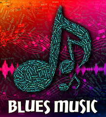 Image showing Blues Music Represents Sound Tracks And Acoustic