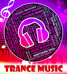 Image showing Trance Music Indicates Sound Tracks And Chill
