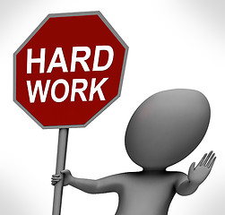 Image showing Hard Work Red Stop Sign Shows Stopping Difficult Working Labour