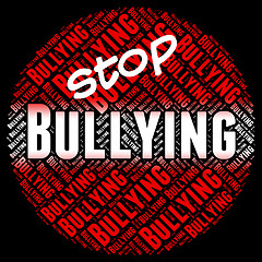 Image showing Stop Bullying Means Push Around And Caution