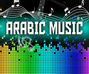 Image showing Arabic Music Shows Middle East And Arabia