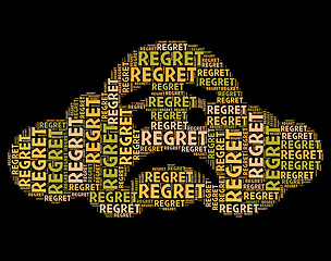 Image showing Regret Word Means Apologetic Rue And Wordclouds