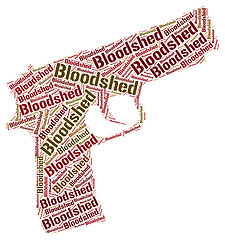 Image showing Bloodshed Word Represents Wordclouds Bloodletting And Fighting