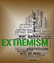 Image showing Extremism Word Shows Military Action And Activism