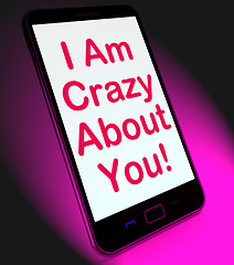 Image showing I Am Crazy About You On Mobile Means Love