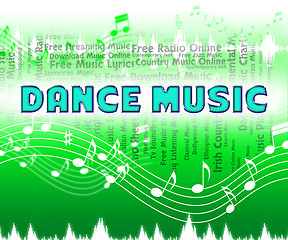 Image showing Dance Music Shows Sound Tracks And Audio