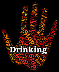 Image showing Stop Drinking Alcohol Represents Roaring Drunk And Caution