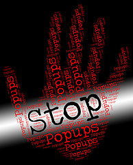 Image showing Stop Popups Represents Warning Sign And Advert