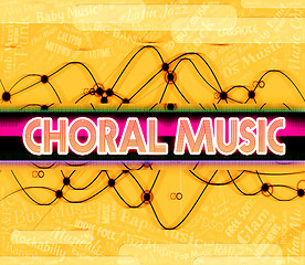Image showing Choral Music Means Sound Track And Choirs