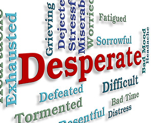 Image showing Desperate Word Means Forlorn Hopeless And Words