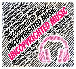 Image showing Uncopyrighted Music Indicates Intellectual Property Rights And C
